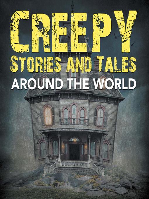 Baby Professor创作的Creepy Stories and Tales Around the World作品的详细信息 - 可供借阅